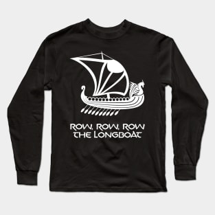 Row the Viking Longboat Long Sleeve T-Shirt